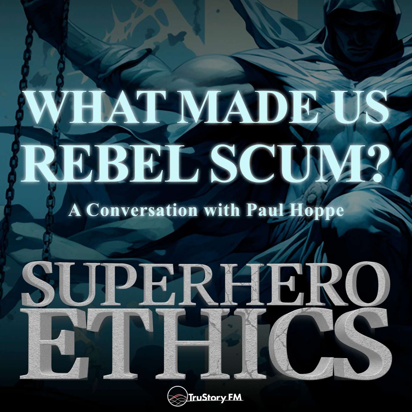 What Made Us Rebel Scum? with Paul Hoppe