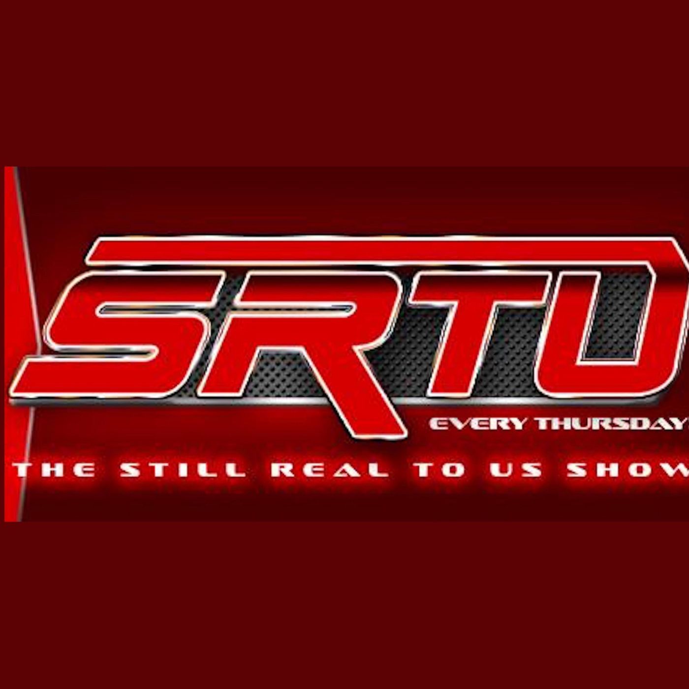 The Still Real to Us Show: Episode #624 – 1/27/22