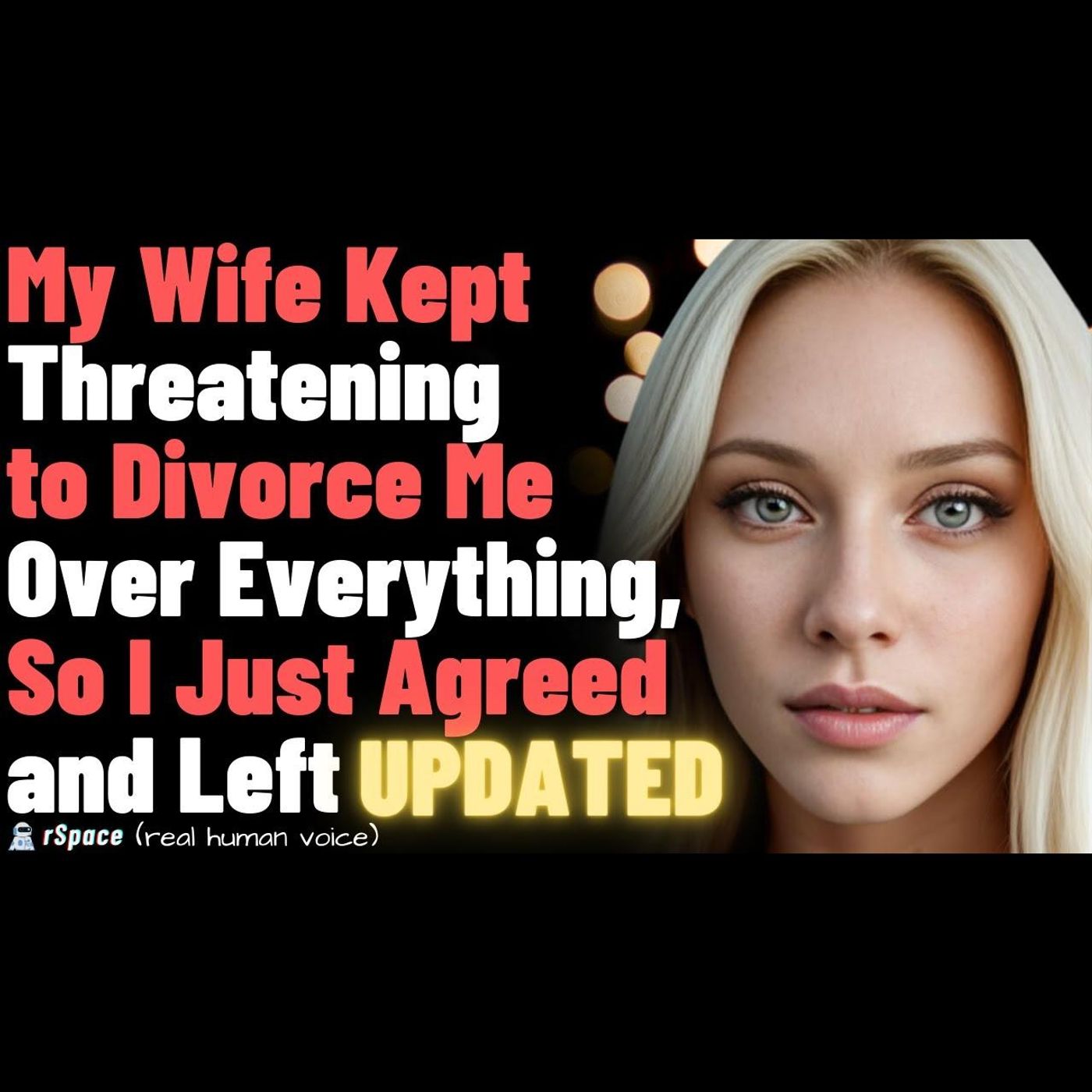My Wife Kept Threatening to Divorce Me Over Everything, So I Just Agreed and Left Her (With Updates) episode artwork
