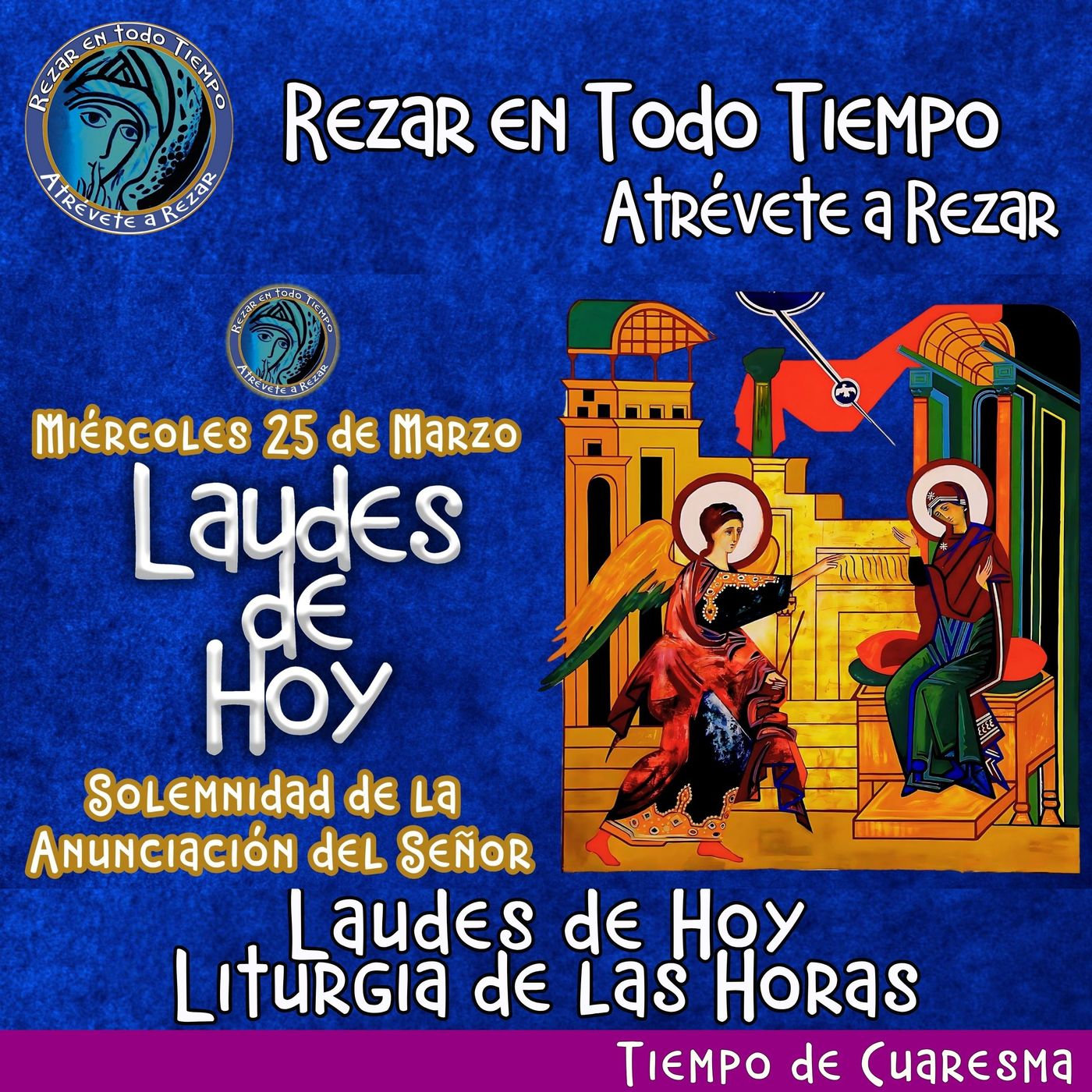 Laudes del dia de hoy, Miércoles 25 de Marzo 2026 ✟ Liturgia de las Horas ✟ Solemnidad de la Anunciación del Señor