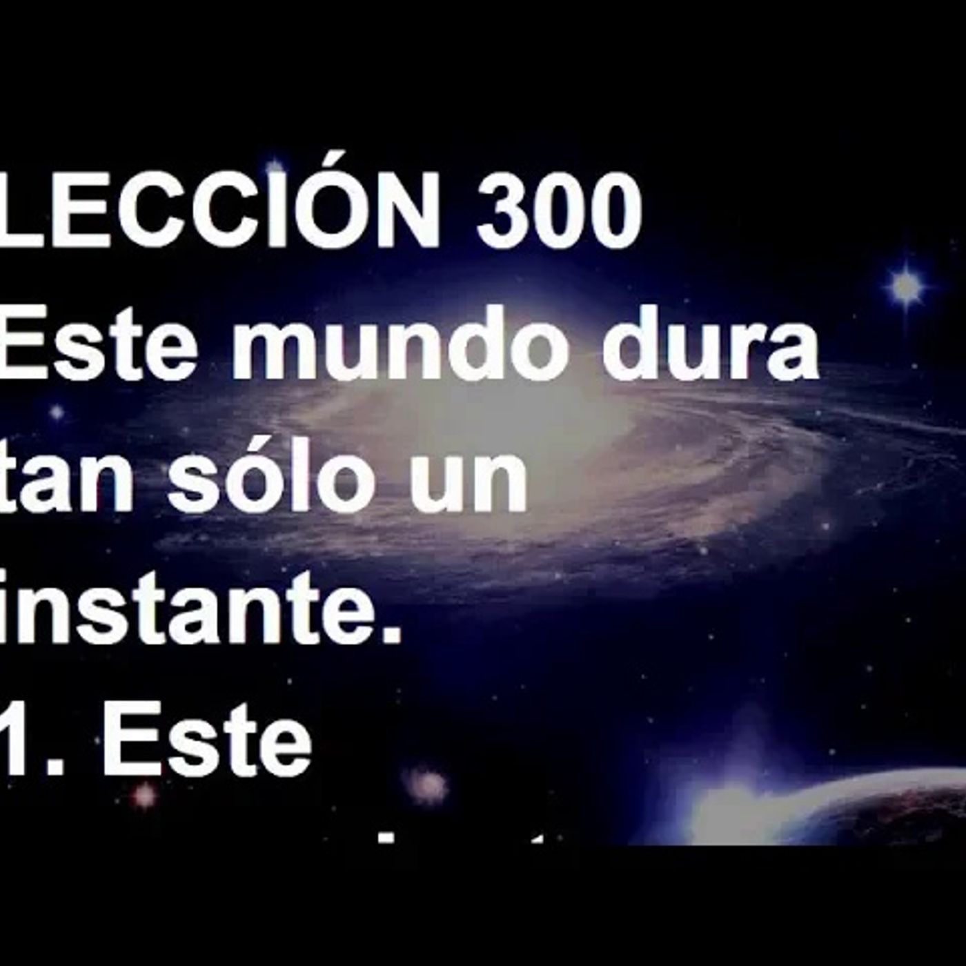 LECCIÓN 300 - Libro de Ejercicios. Un Curso de Milagros (Audiolibro) episode artwork