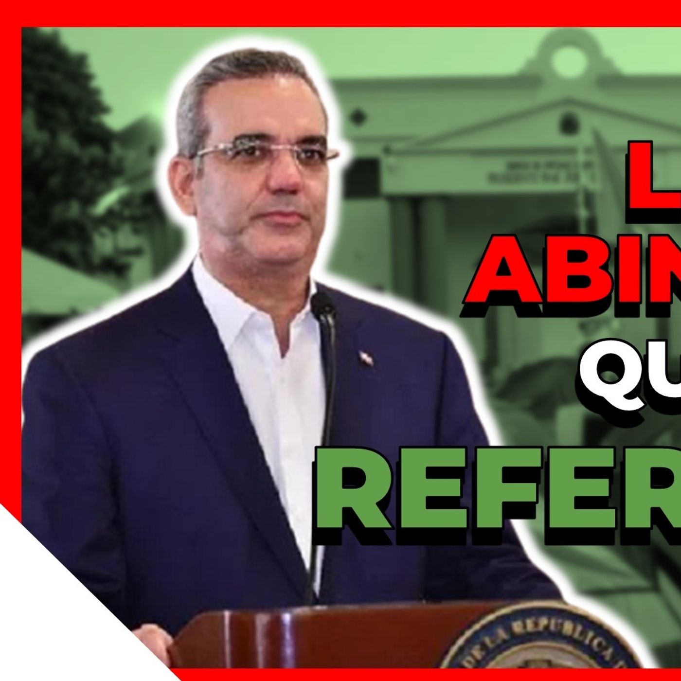 LUIS ABINADER QUIERE UN REFERÉNDUM PARA DECIDIR SOBRE EL ABORTO episode artwork
