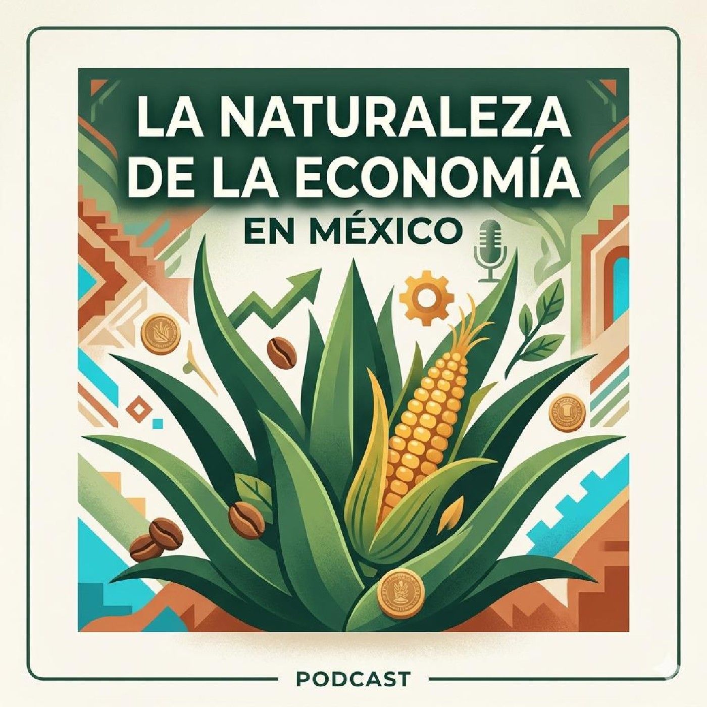 La Naturaleza de la Economía en México