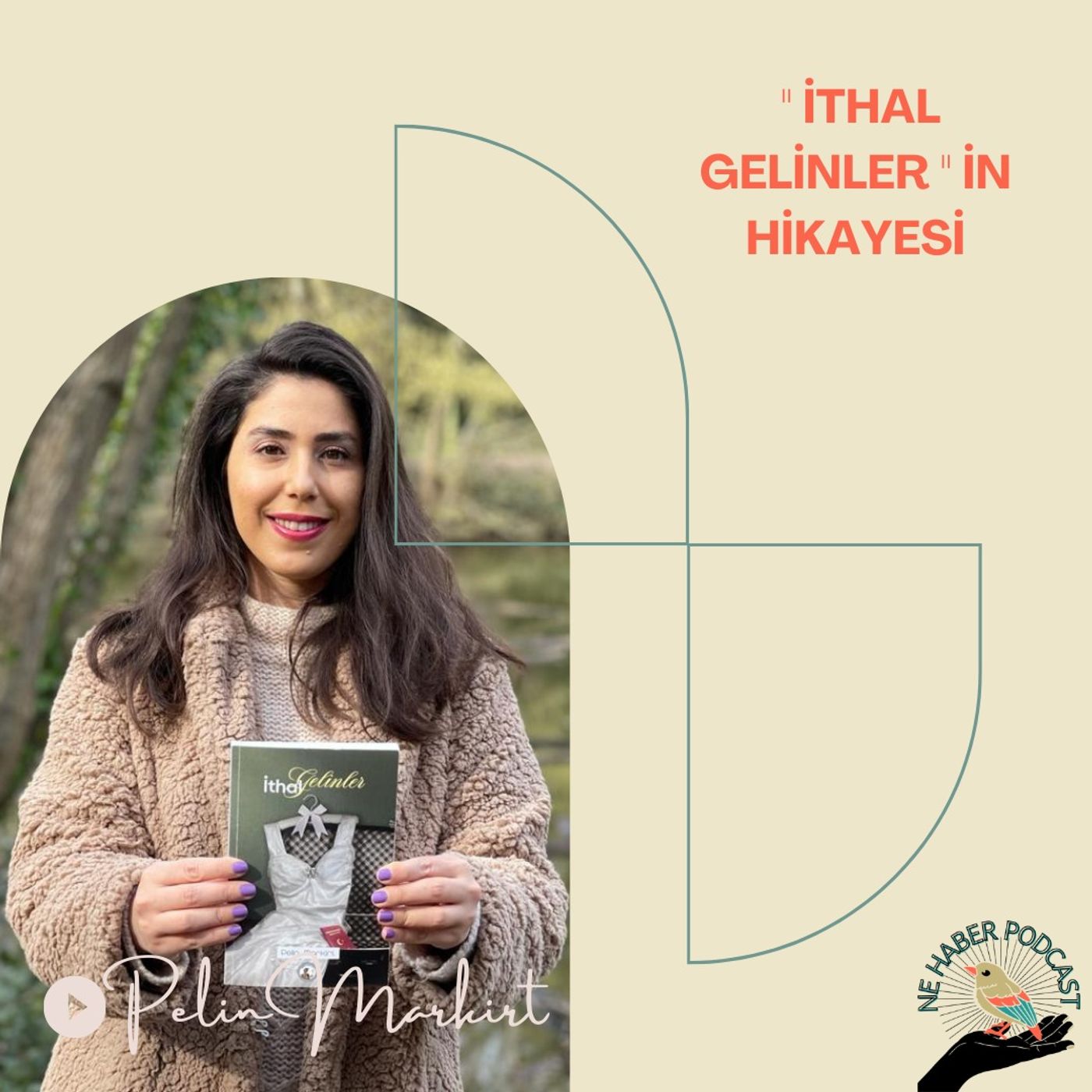 Pelin Markirt ile "İthal Gelinler"in hikayesi episode artwork