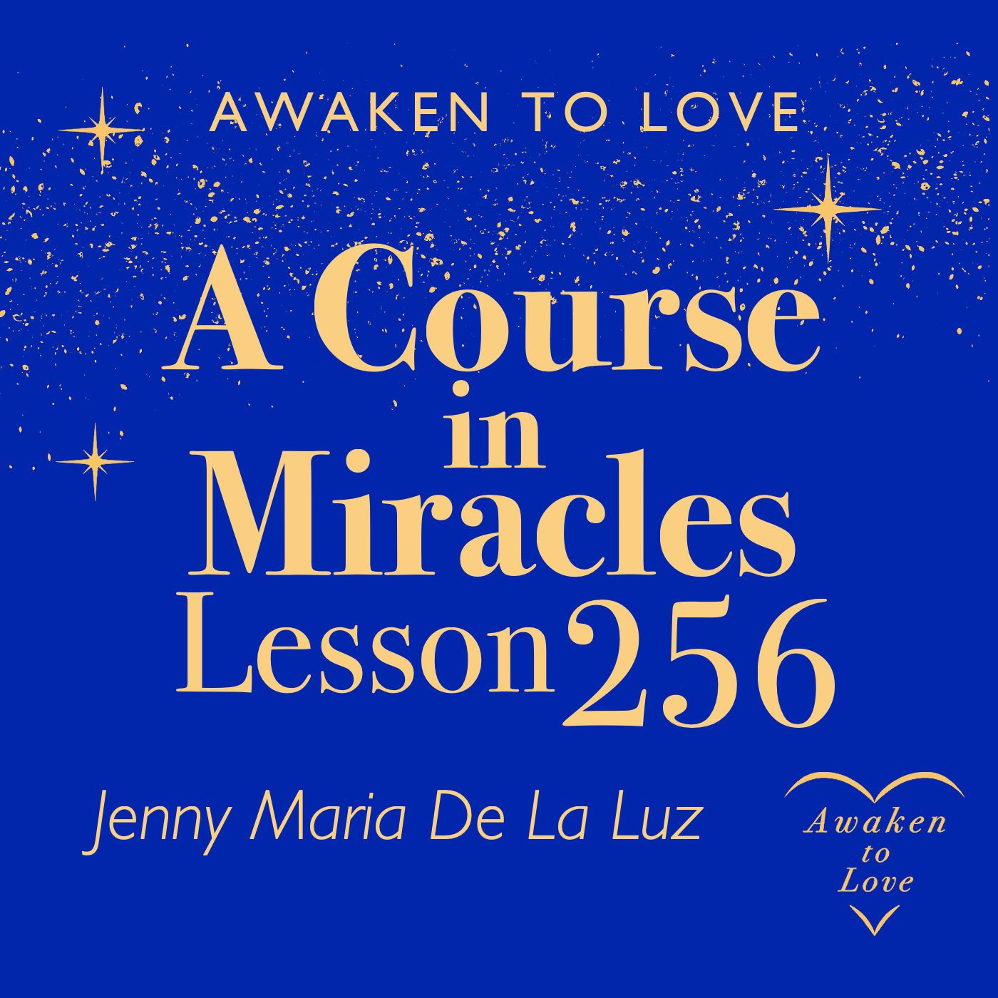 ACIM Lesson 256, God is the only goal I have today, A Course in Miracles