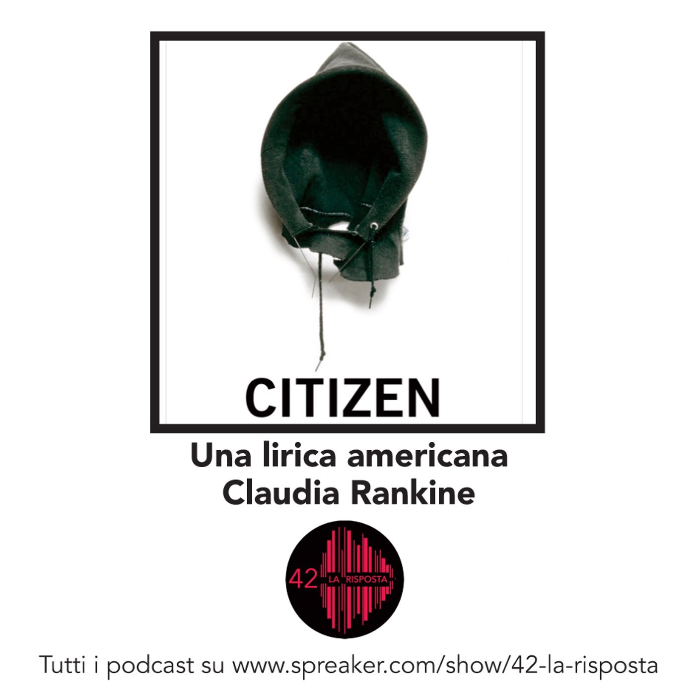 Stagione 7_ep. 3: Citizen - Claudia Rankine episode artwork