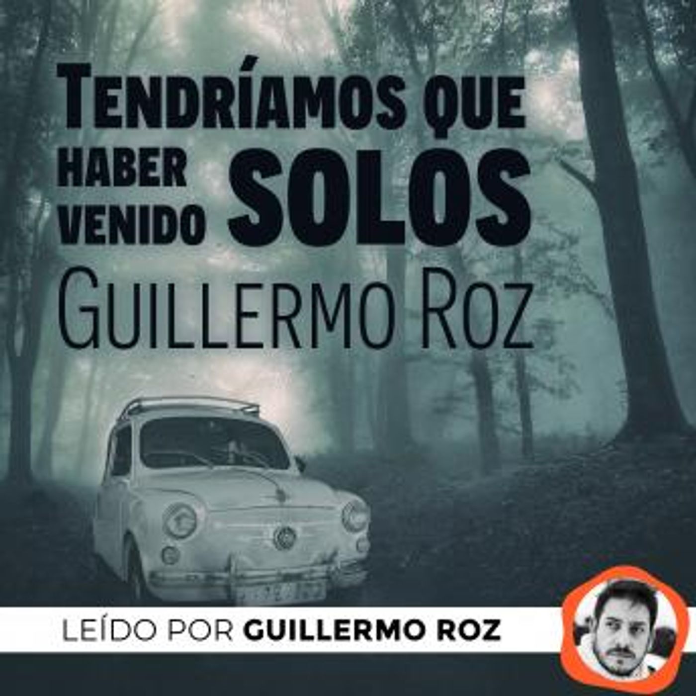 [Spanish] - Tendríamos que haber venido solos by Guillermo Roz episode artwork