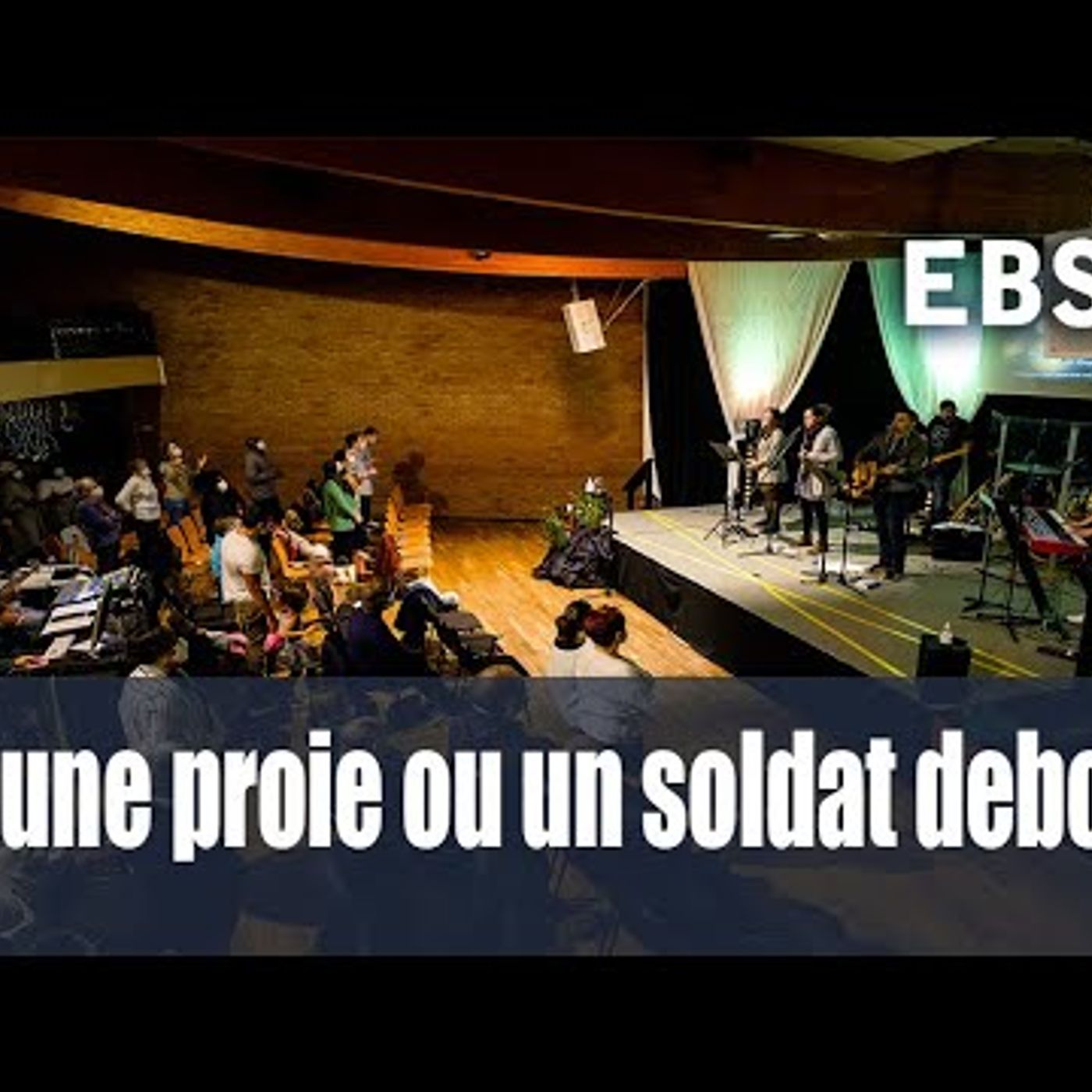 EBS Strasbourgs - Etre une proie ou un soldat debout