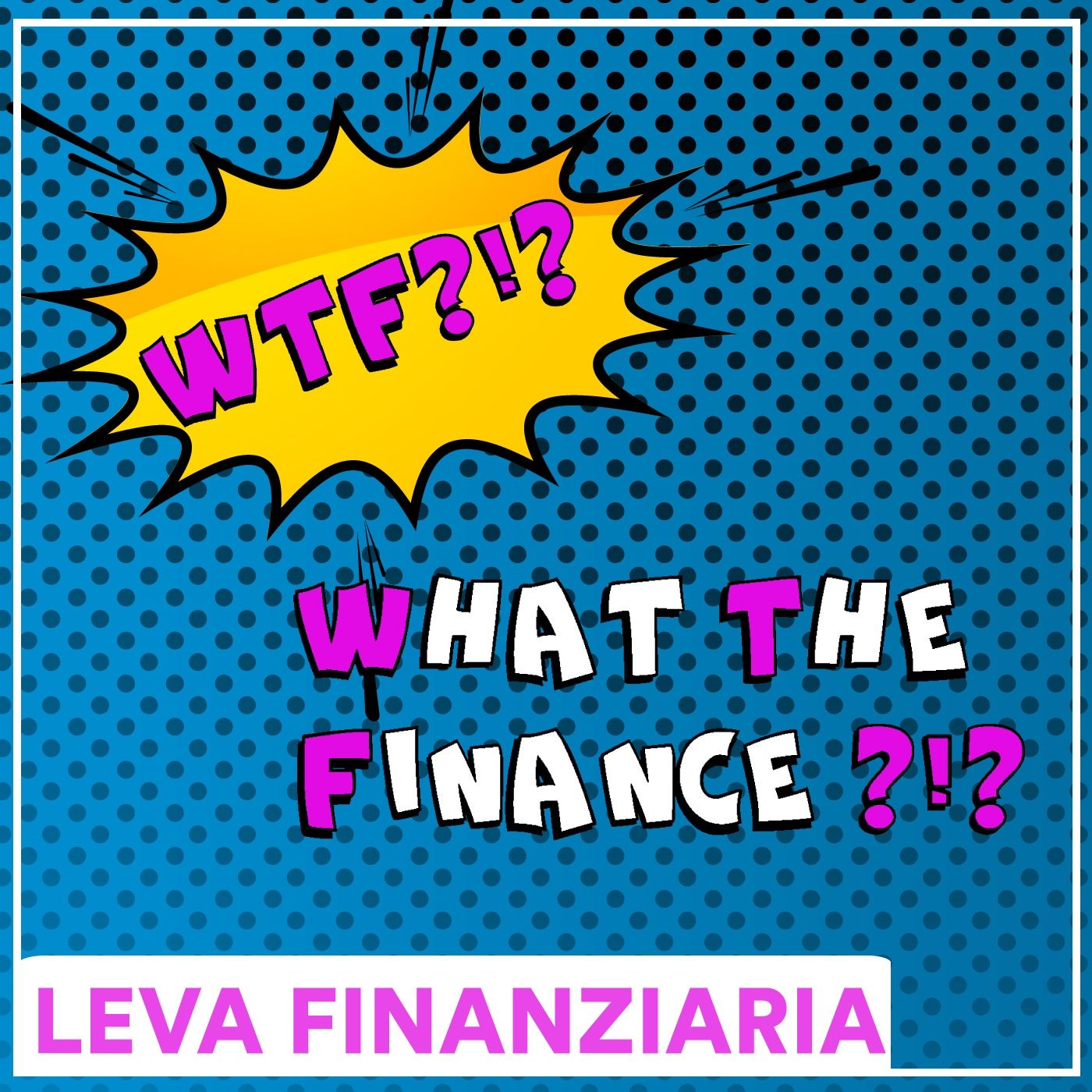 #WTF - La leva finanziaria