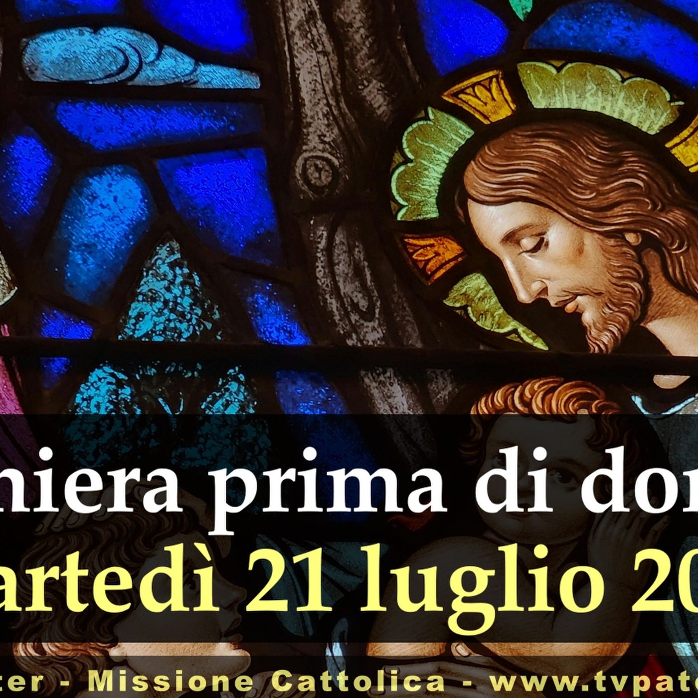 Preghiera prima di dormire MARTEDI 21 LUGLIO 2026 ❤️ Compieta Martedì XVI Settimana T.O. episode artwork