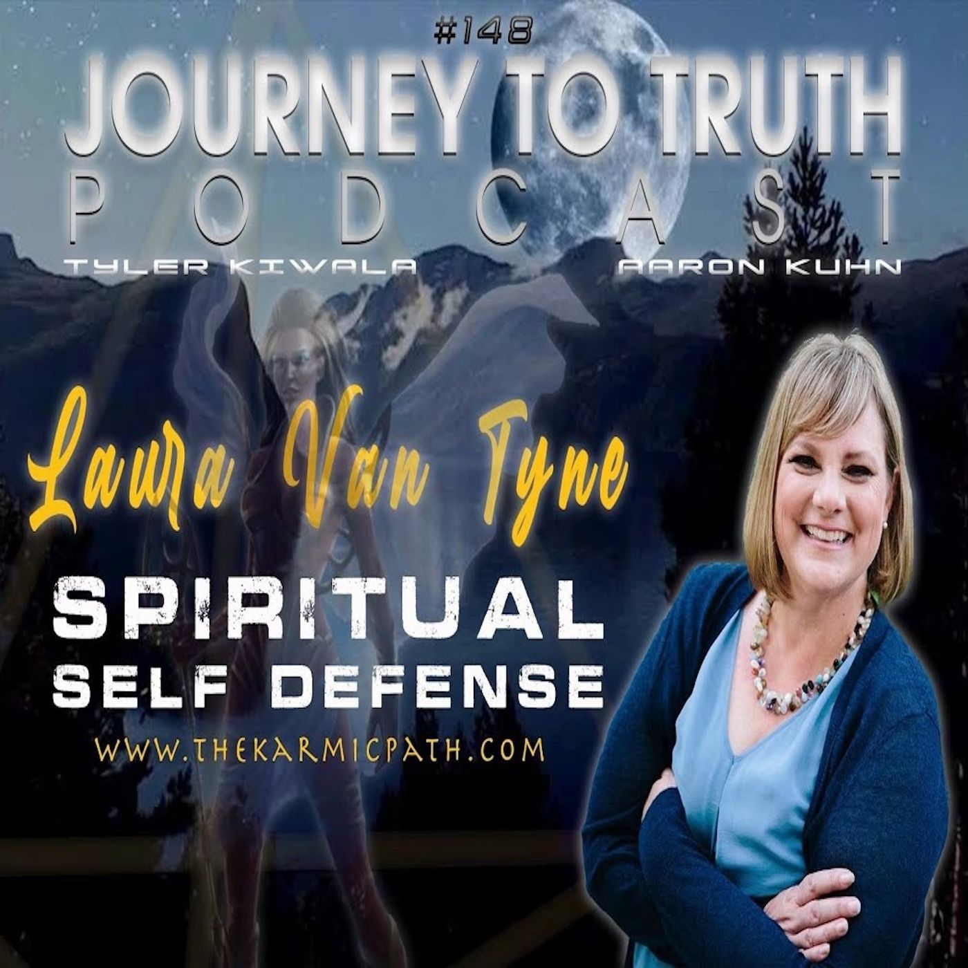 EP 148 - Laura Van Tyne - Spiritual Self Defense - Welcome To The Battlefield