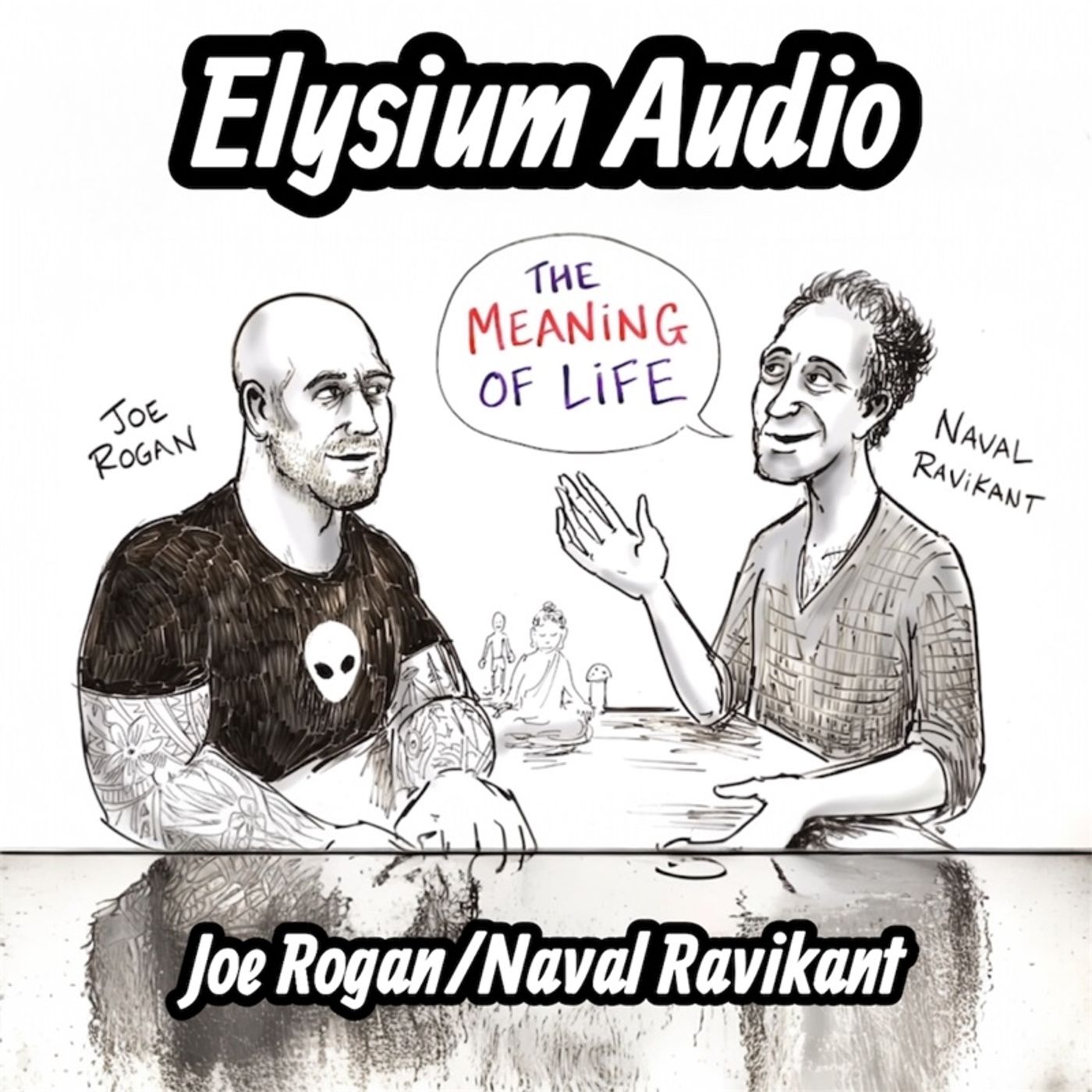 Joe Rogan/Naval Ravikant- Meaning of Life