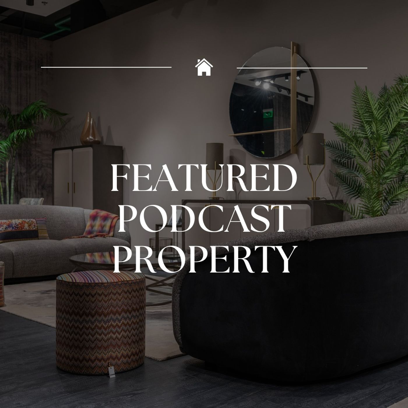 Featured Podcast Property: Executive Living at its finest episode artwork