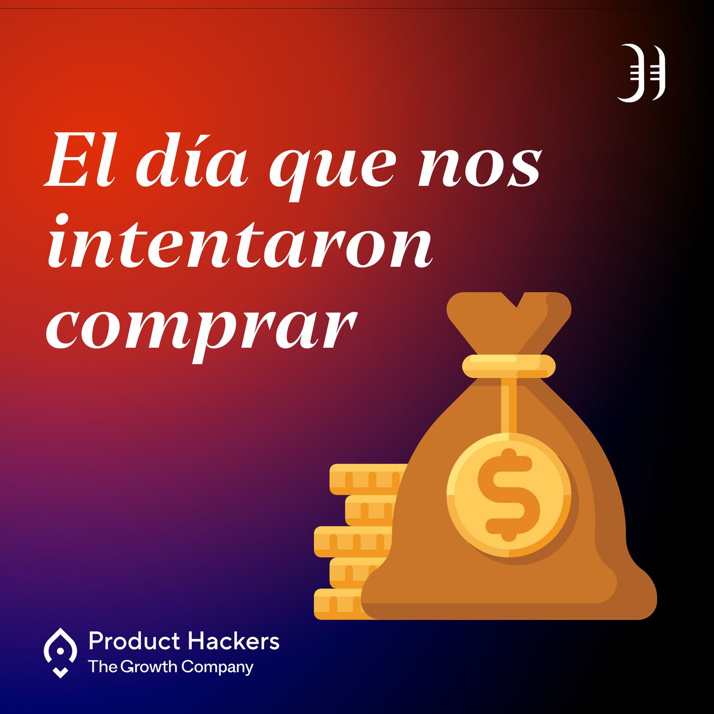 Growth: el podcast de Product Hackers 🚀