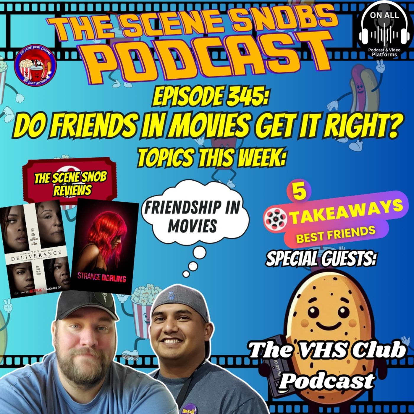 Do Friends in Movies Get It Right? | The Scene Snobs Podcast Ep 345