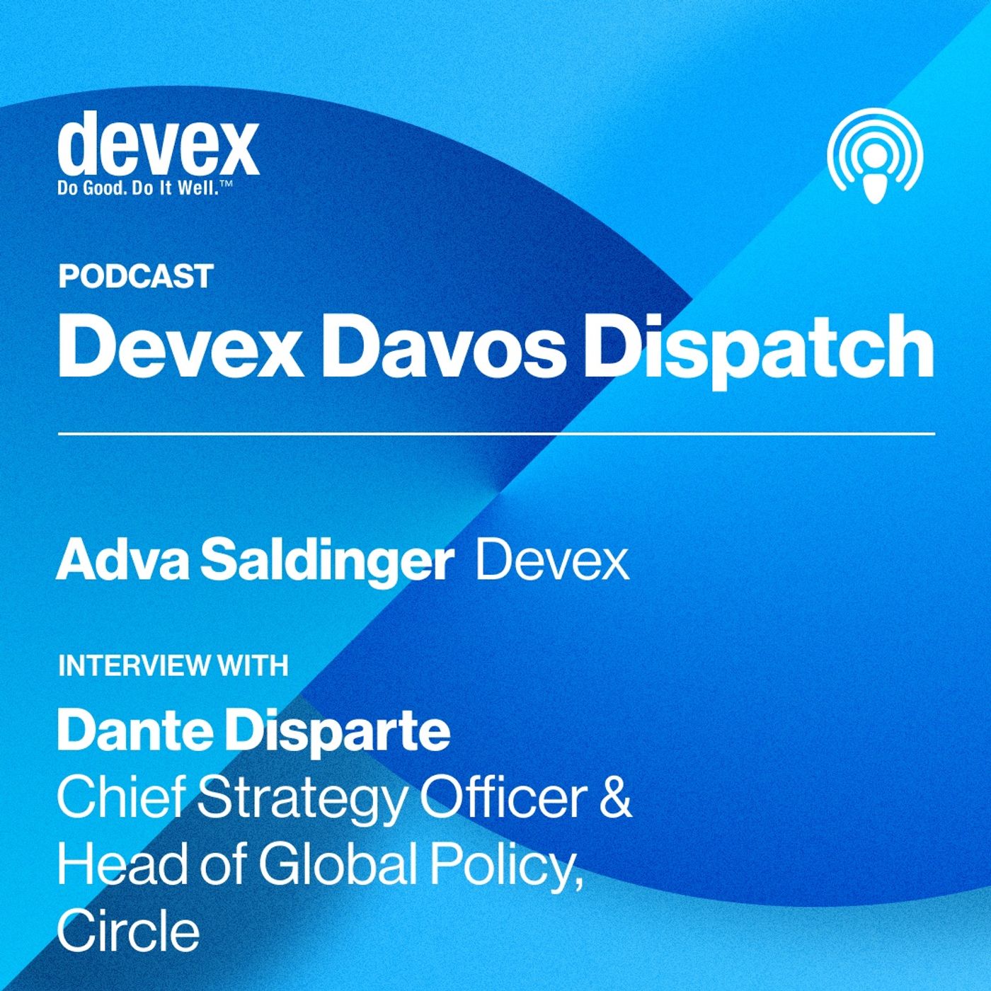 Episode 8: Interview with Dante Disparte, Chief Strategy Officer & Head of Global Policy, Circle — Devex Davos Dispatch cover