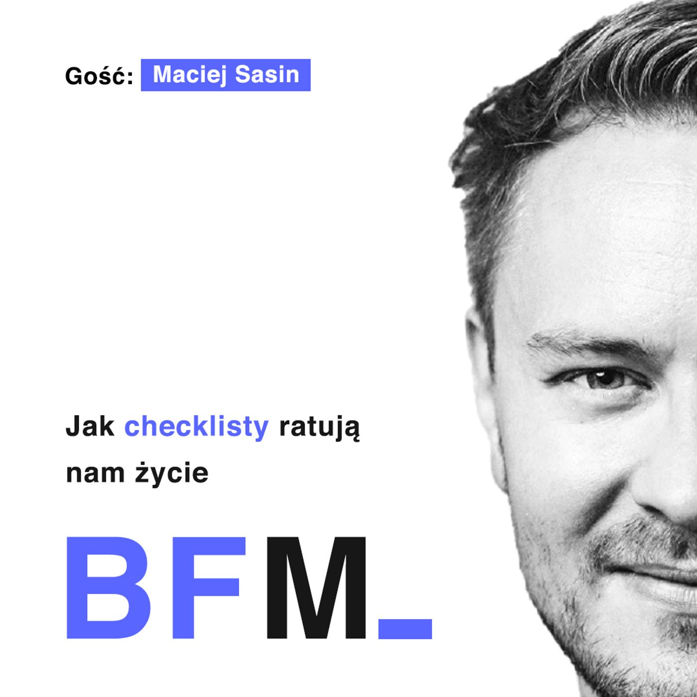 Jak checklisty ratują nam życie i wszystko upraszczają (Gość: Maciej Sasin)