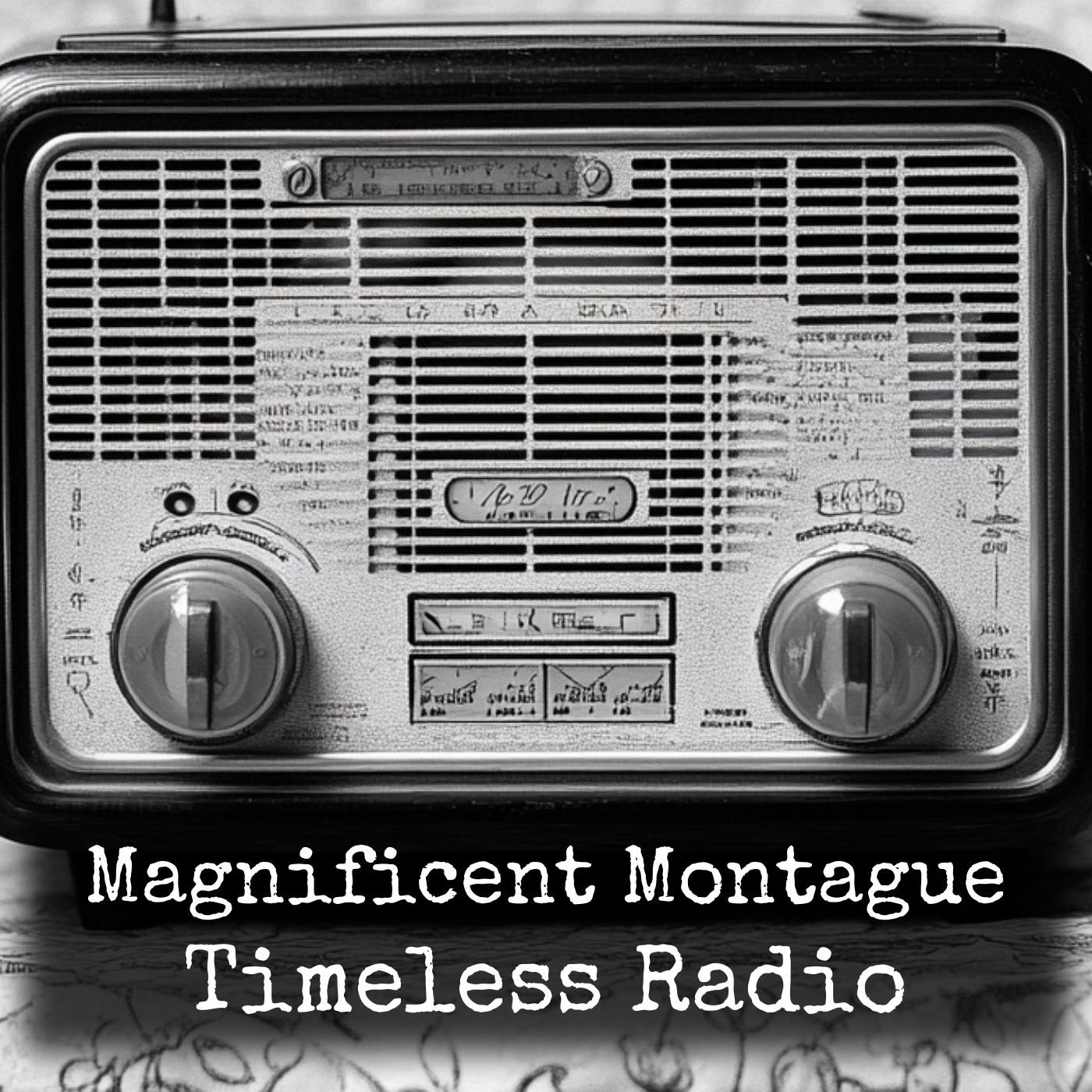 Magnificent Montague - Timeless Radio