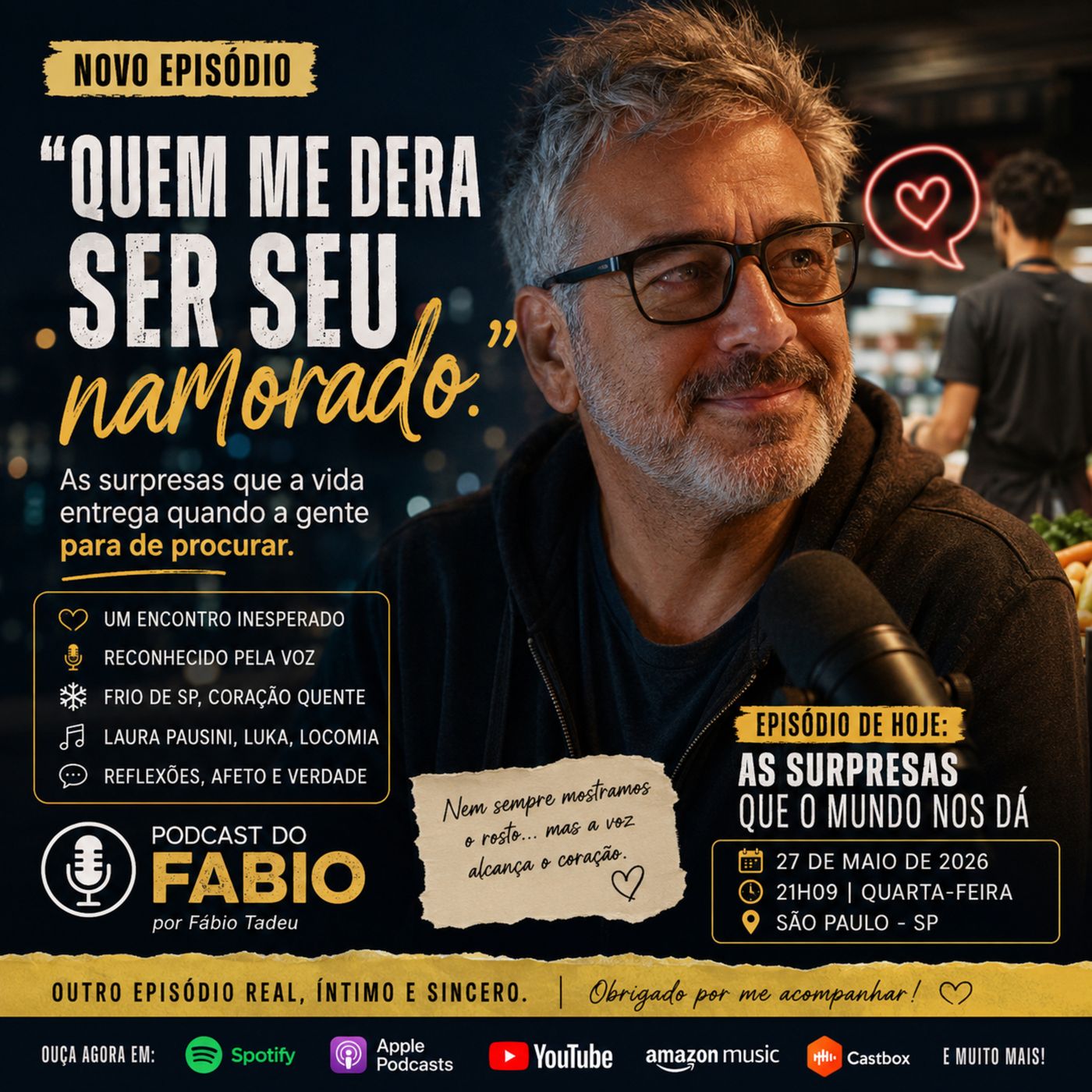 27 de Maio de 2026 - “Quem me dera ser seu namorado.” ( As surpresas que a vida nos entrega.)