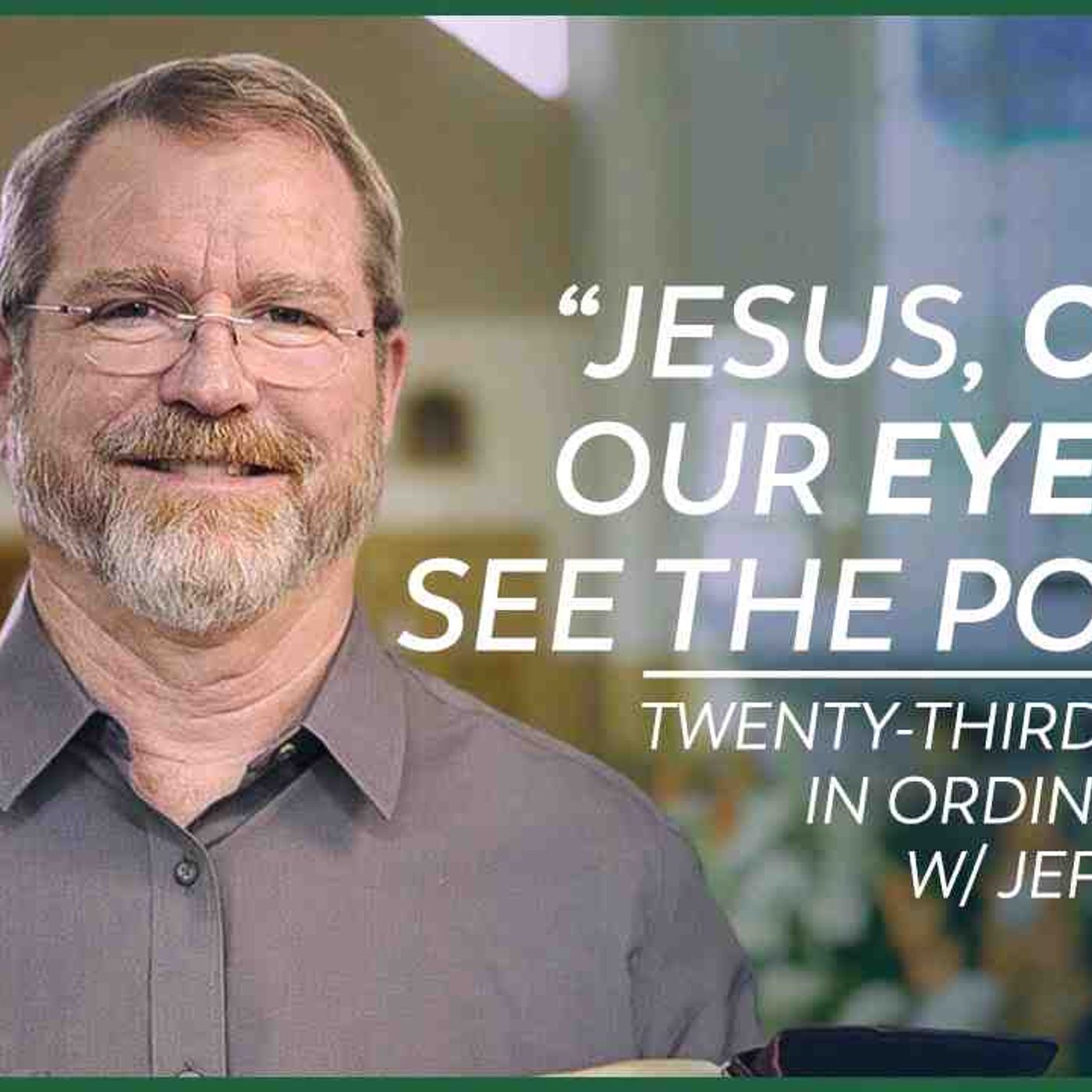 _Do I Love the Poor__ _ Jeff Cavin_s Reflection for the Twenty-third Sunday of Ordinary Time(MP3_160K)