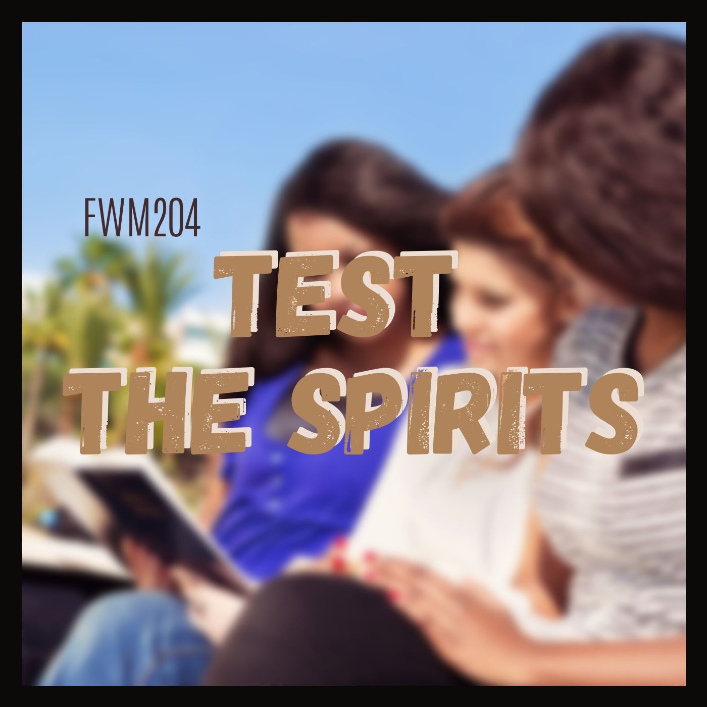FWM204 Test the Spirits