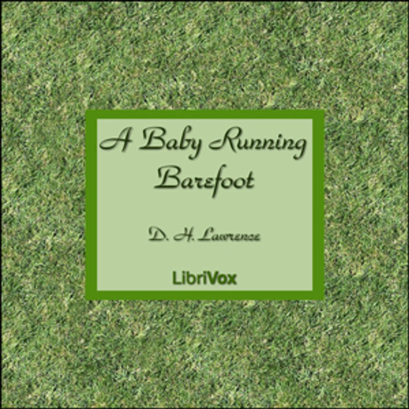 D. H. Lawrence - A Baby Running Barefoot cover art