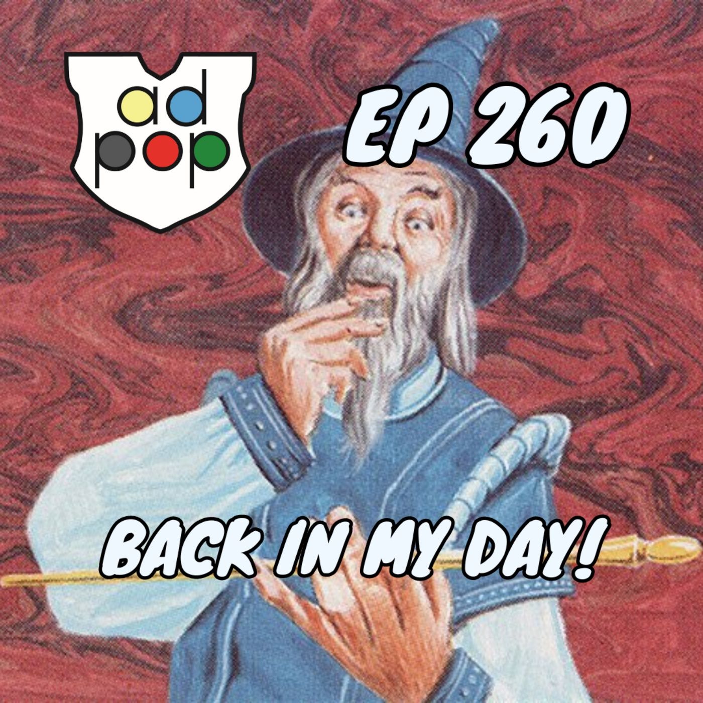 Episode 260: Commander ad Populum, Ep 260 - Back in My Day! episode artwork