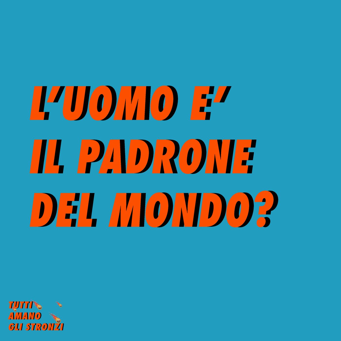 TUTTI AMANO GLI STRONZI