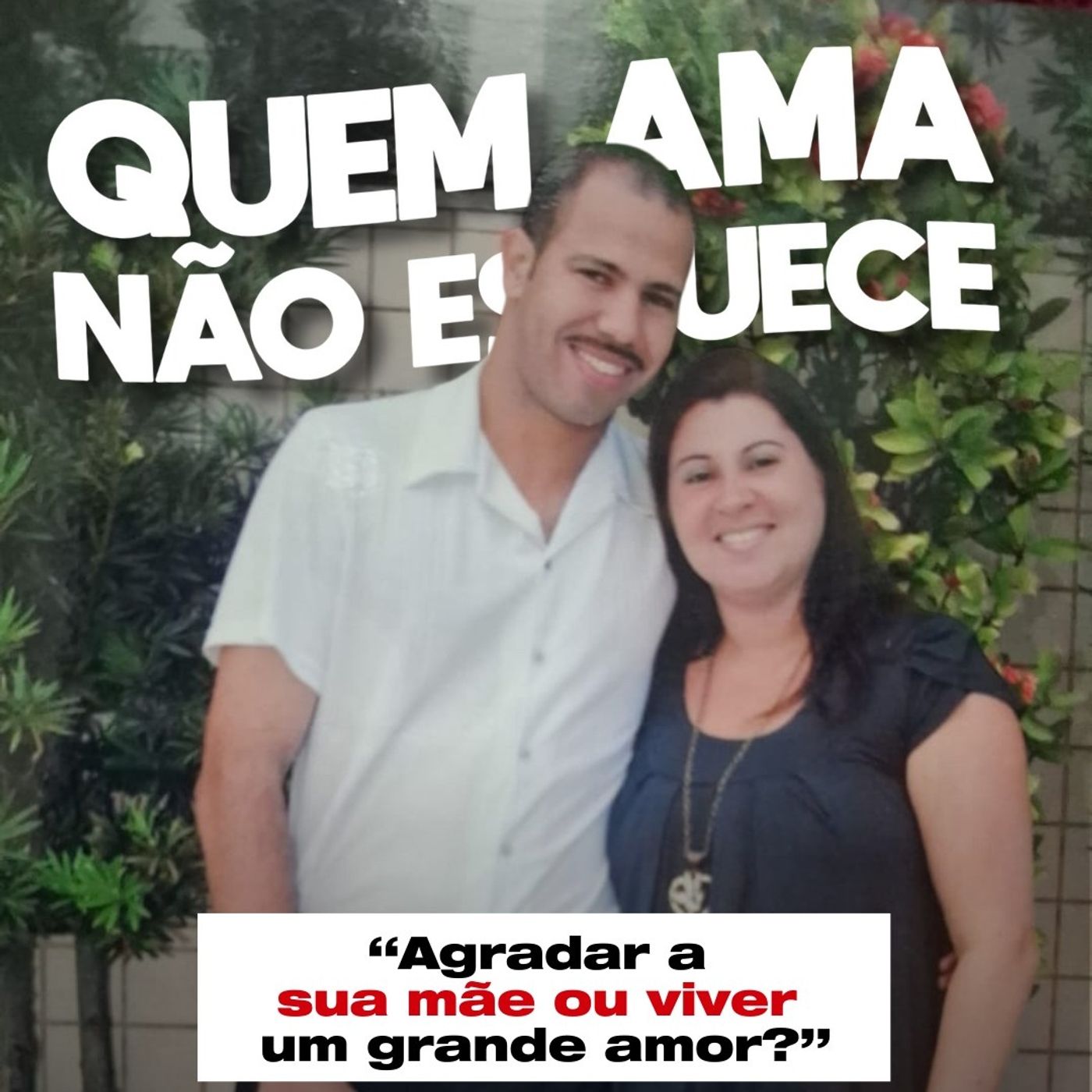 AGRADAR A MÃE OU VIVER UM GRANDE AMOR? - HISTÓRIA DO AILTON | QUEM AMA NÃO ESQUECE 16/09/25