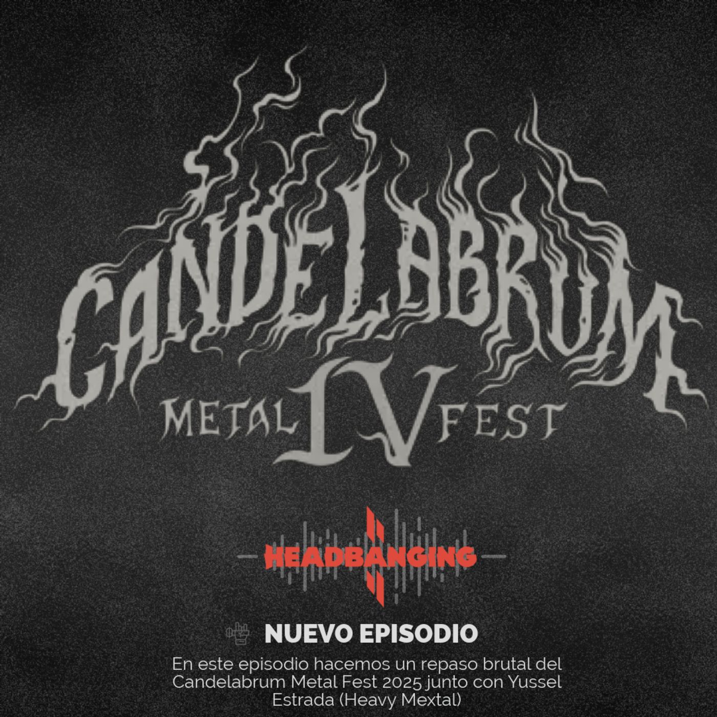 Headbanging Podcast: Lo mejor del rock y metal + Especial Candelabrum Metal Fest IV