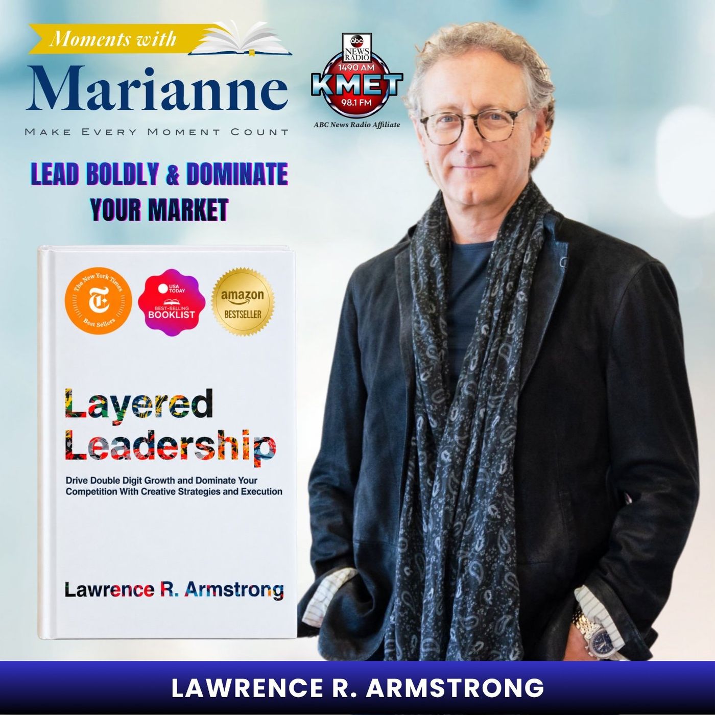 Layered Leadership with Lawrence R. Armstrong