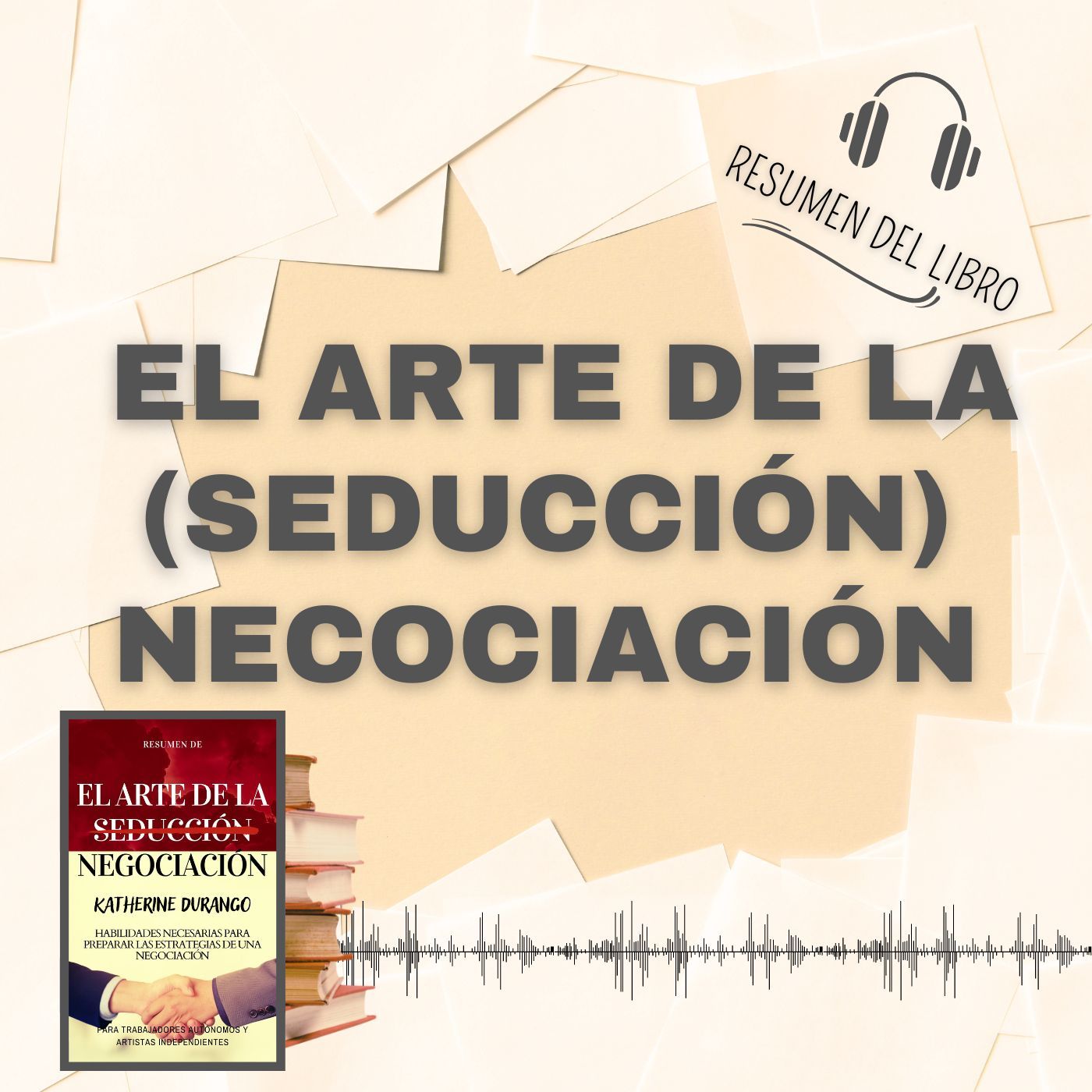 EL ARTE DE LA (Seducción) NECOCIACIÓN 📗 Resumen del Libro - Ideas Clave de KATHERINE DURANGO (Baja tu PDF📥)