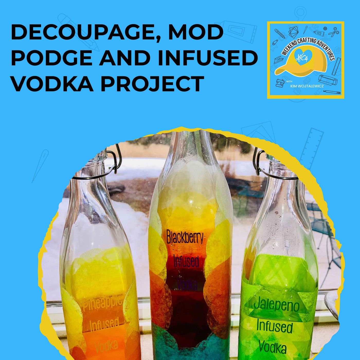 Decoupage, Mod Podge And Infused Vodka Project