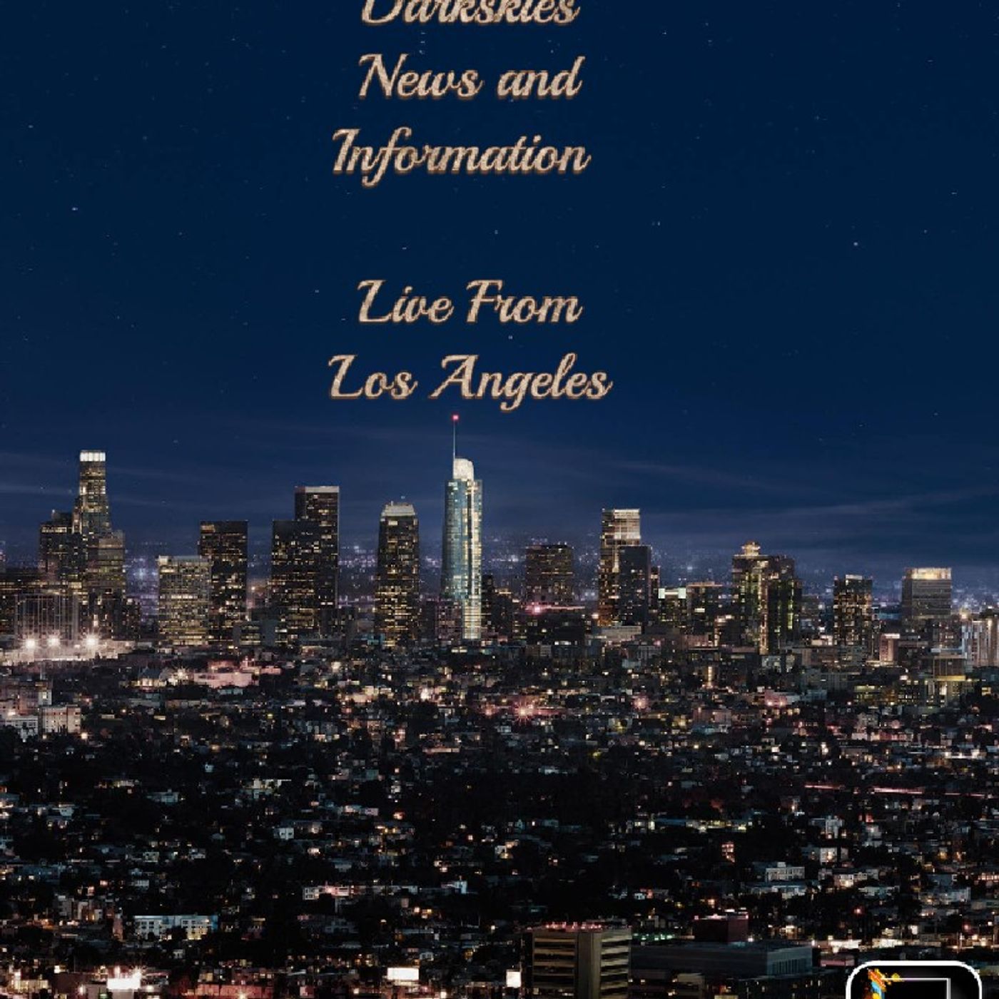 Live From Los Angeles Episode 205 - Dark Skies News And information episode artwork