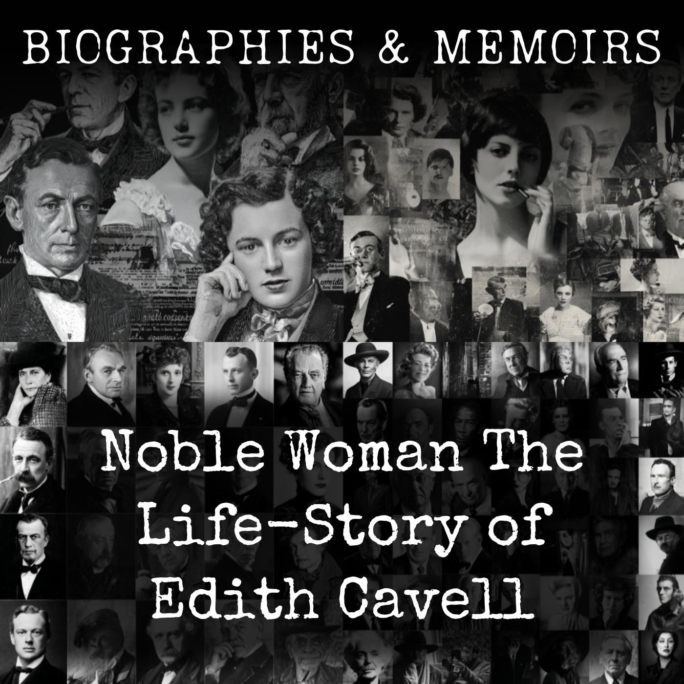 Noble Woman The Life-Story of Edith Cavell podcast artwork