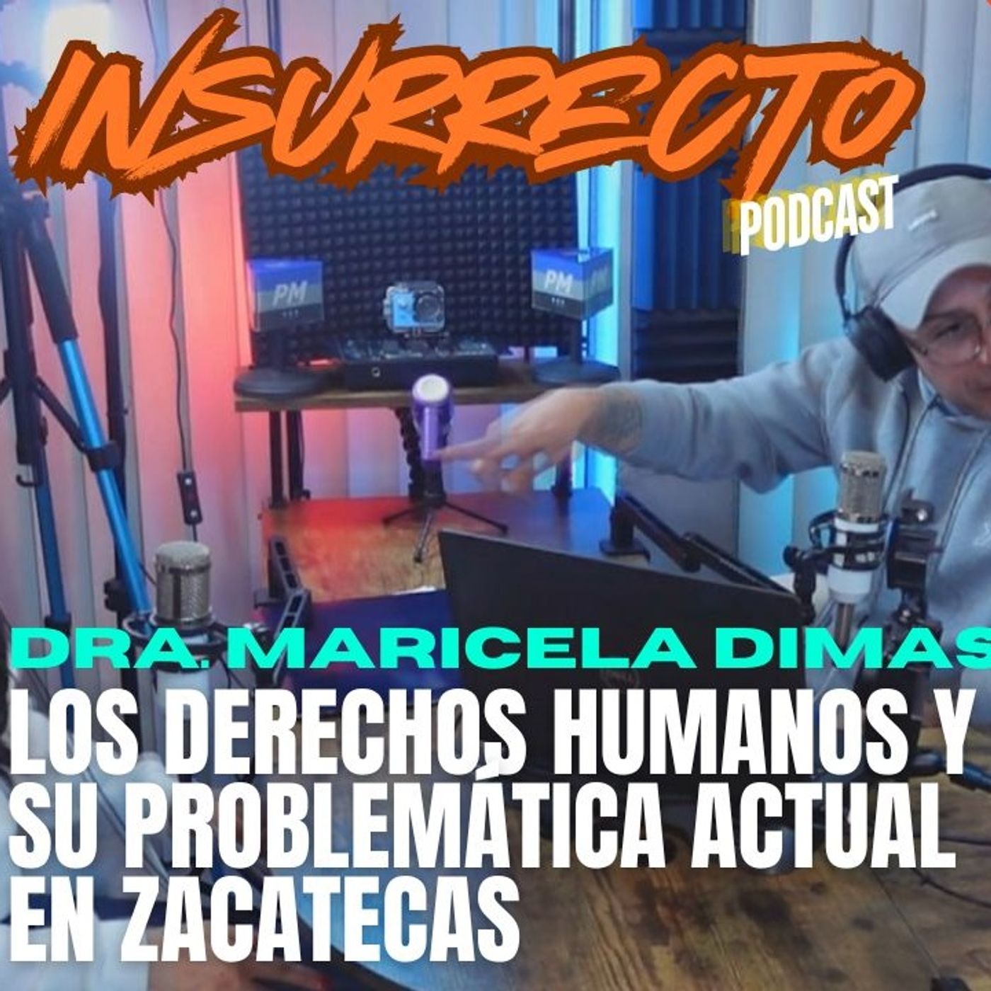🔷️ INR 5T | EP4 - ⭕️ Dra. Maricela Dimas: Los derechos humanos en Zacatecas y su problemática actual