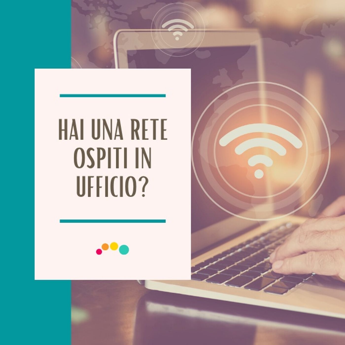 029 - Wi-Fi e la "ReteOspiti", indispensabile per essere gentili e dormire sonni tranquilli episode artwork