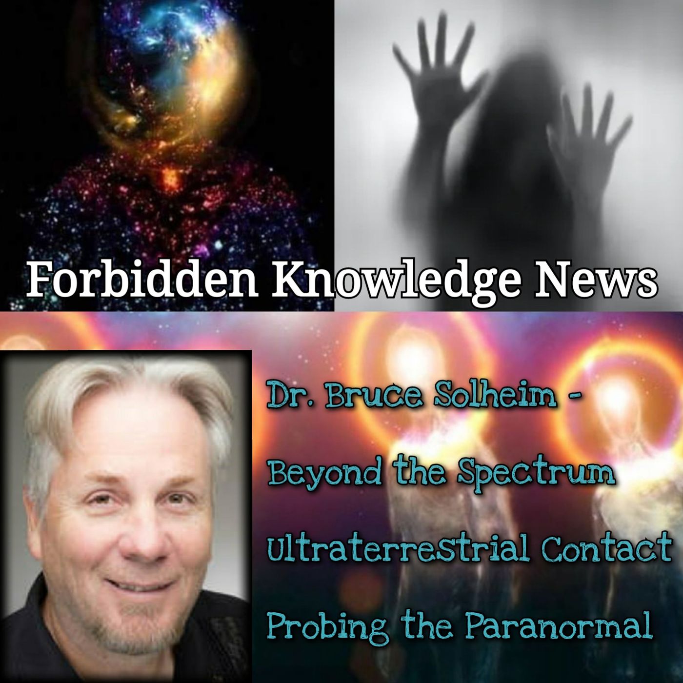 Beyond the Spectrum/Ultraterrestrial Contact/Probing the Paranormal with Dr. Bruce Solheim