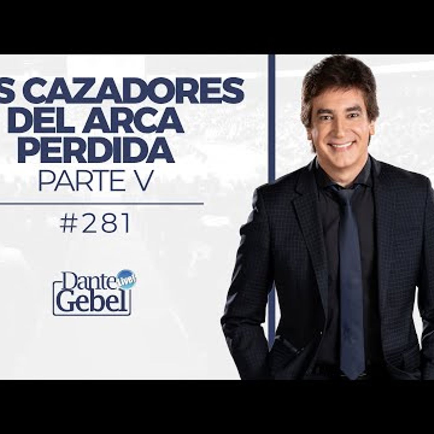 Predicas de Dante Gebel #281  Los cazadores del arca perdida – Parte V