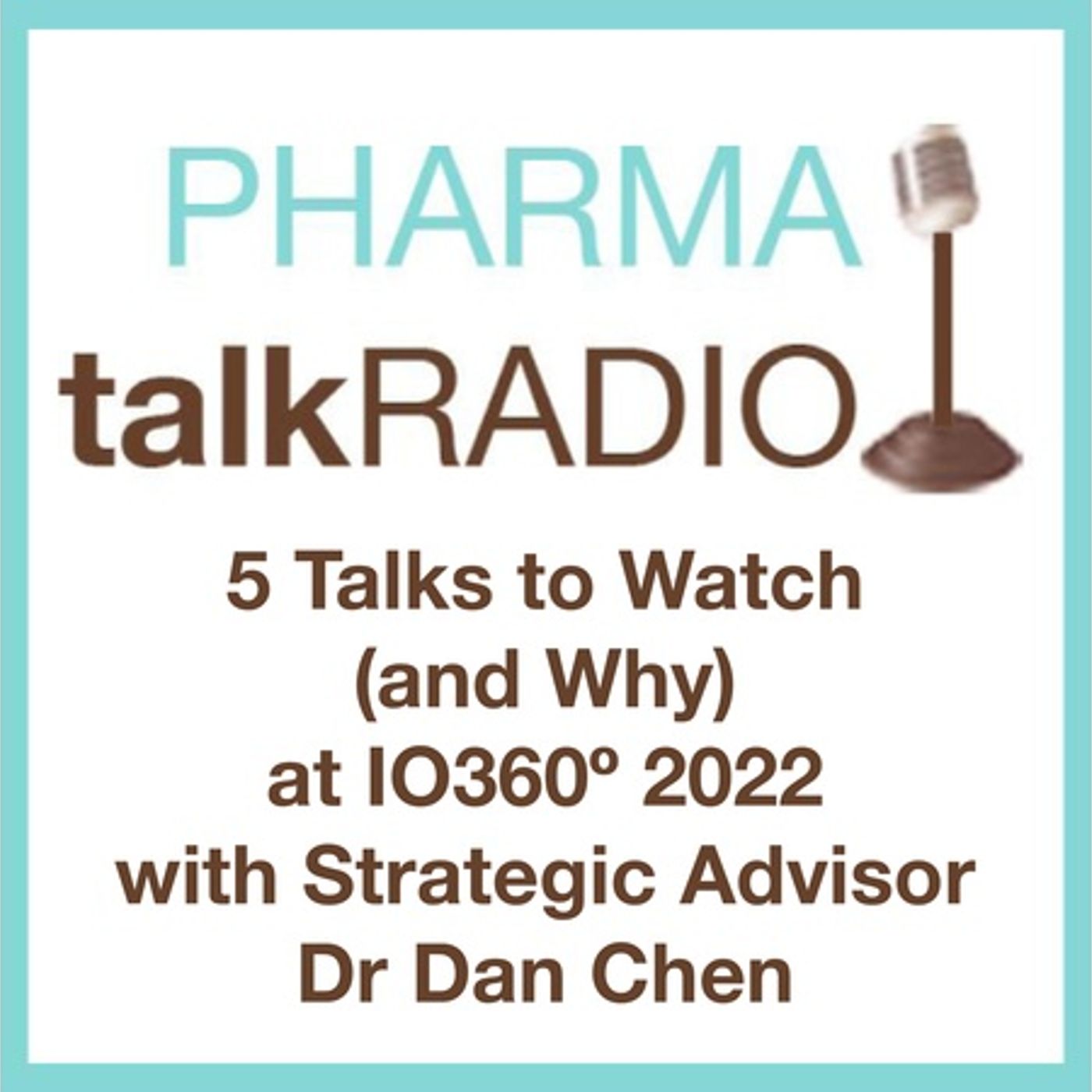 5 Talks to Watch (and Why) at IO360º 2022 with Strategic Advisor Dr Dan Chen episode artwork