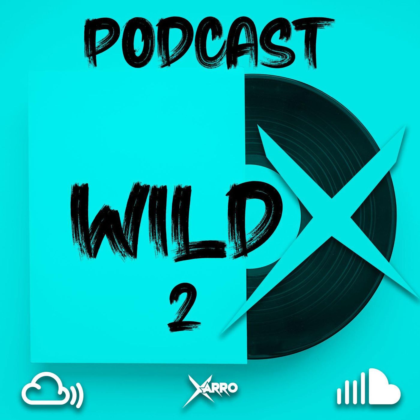 Wild x Podcast 2 by Xarro Dj episode artwork
