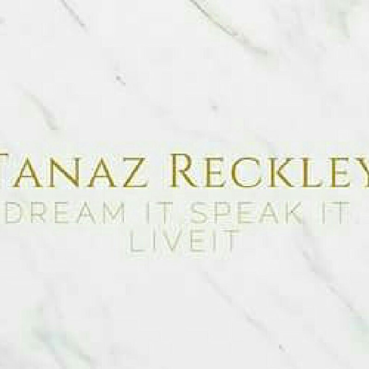 Dream It Speak It Live It