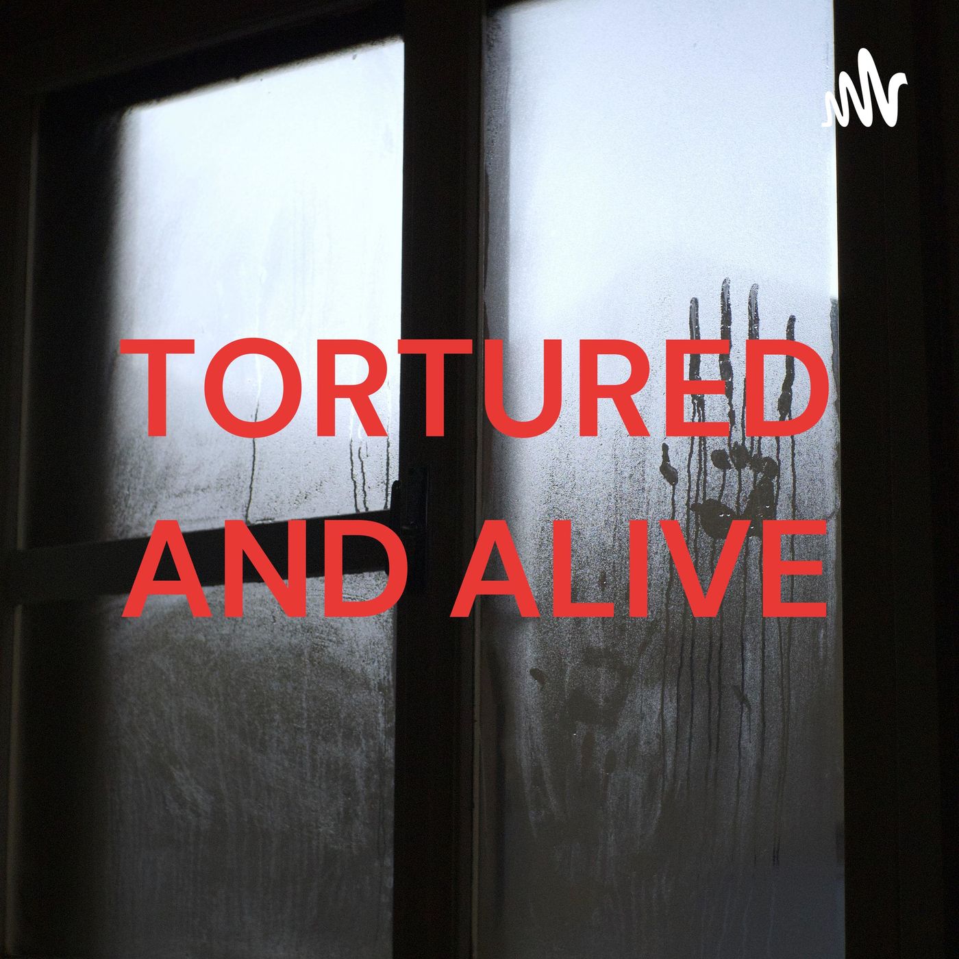 TORTURED AND ALIVE