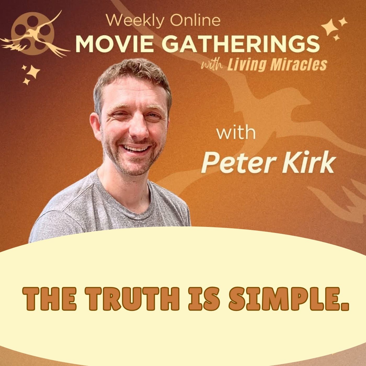The Truth is Simple - Weekly Online Movie Gathering with Peter Kirk episode artwork