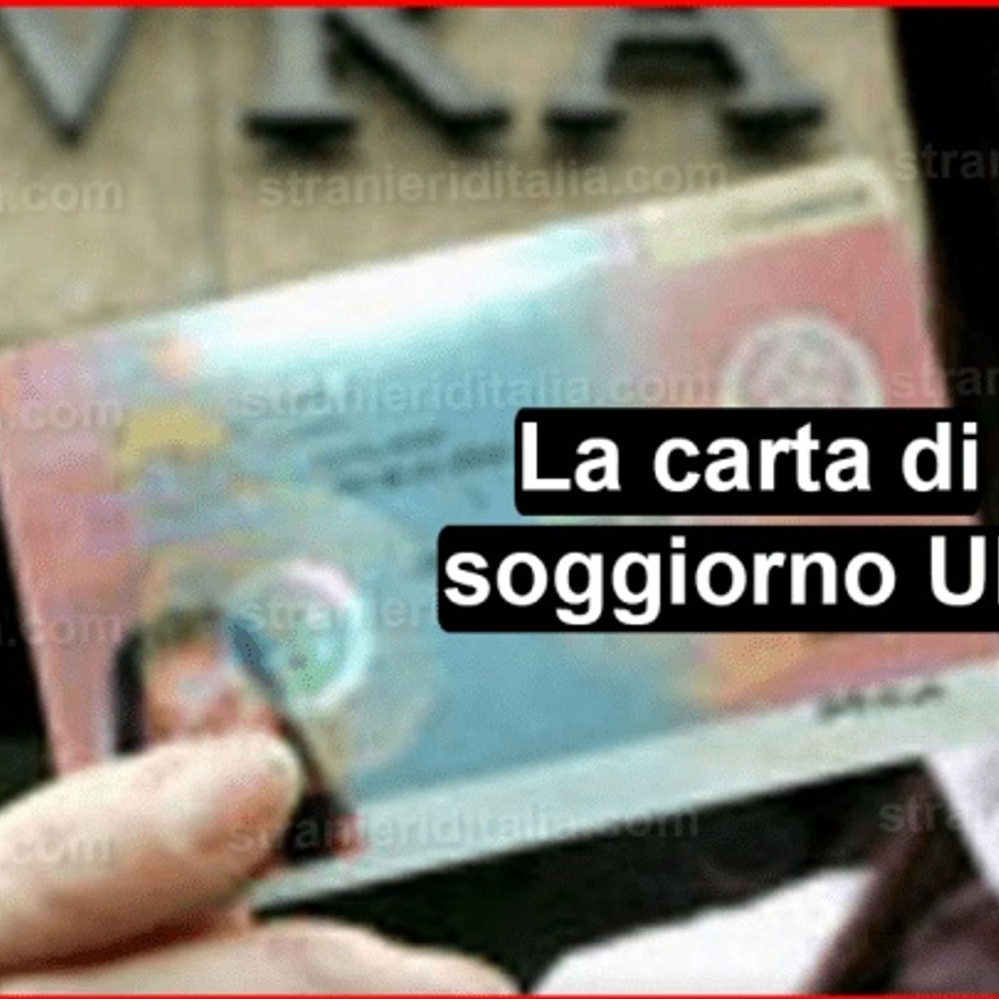 CARTA DI SOGGIORNO O SOGGIORNANTE DI LUNGO PERIODO UE episode artwork