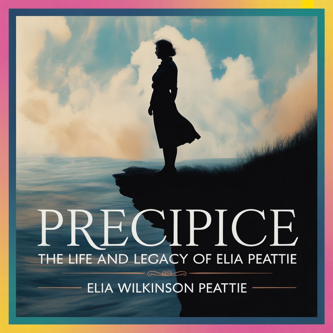 Precipice: The Life and Legacy of Elia Peattie podcast artwork