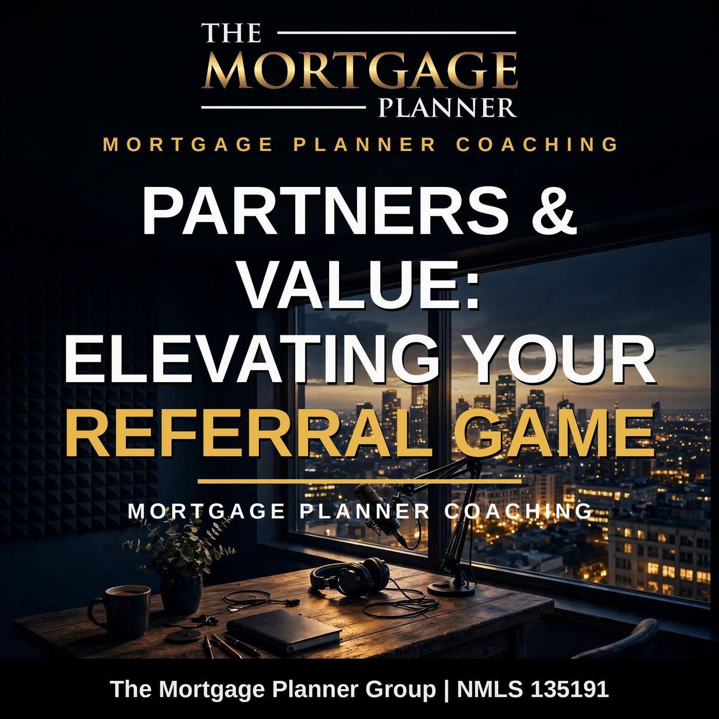Partners & Value: Elevating Your Referral Game episode artwork