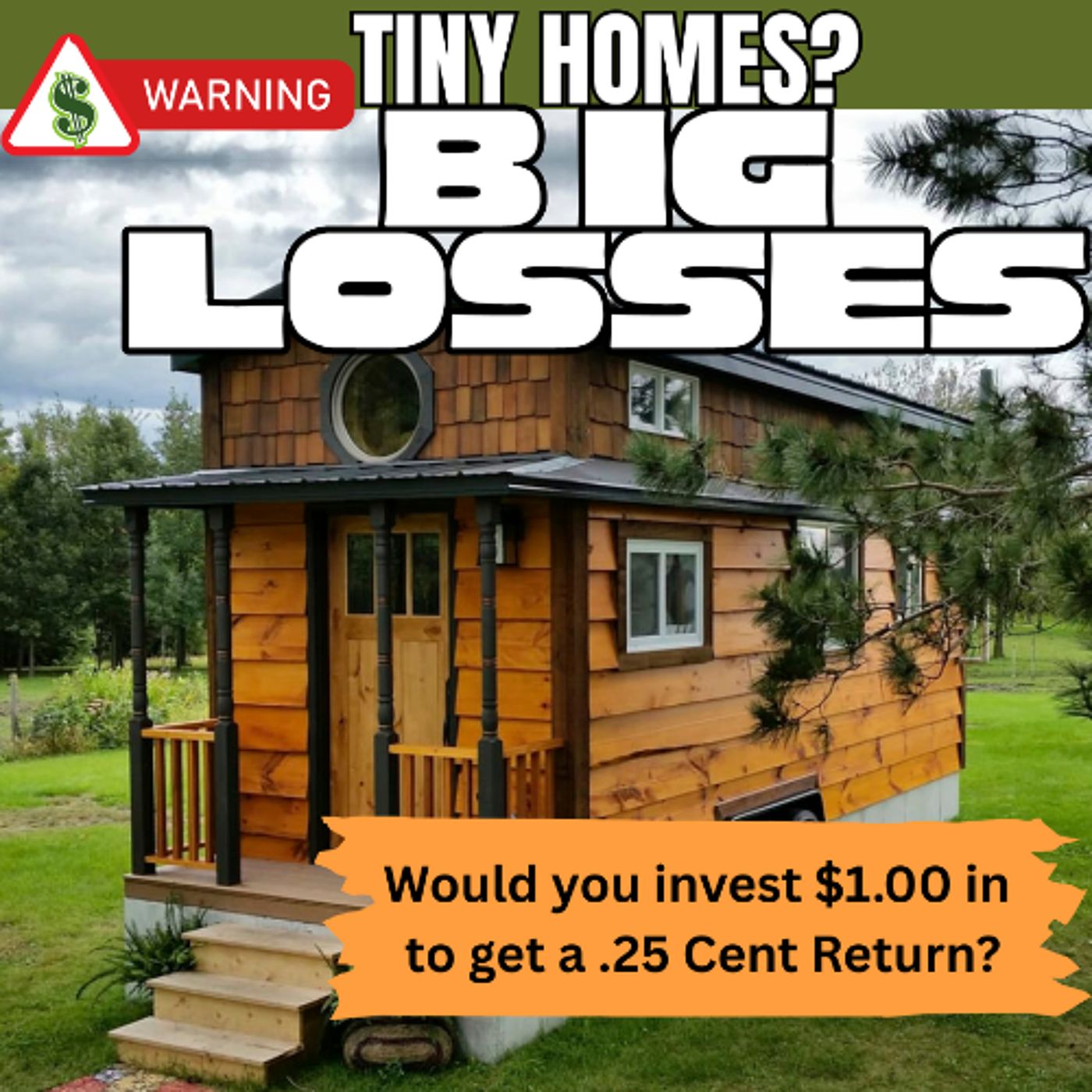Tiny Homes THOW - Big Savings or EVEN BIGGER LOSSES? You Decide! Tiny Homes THOW - Big Savings or EVEN BIGGER LOSSES? You Decide!