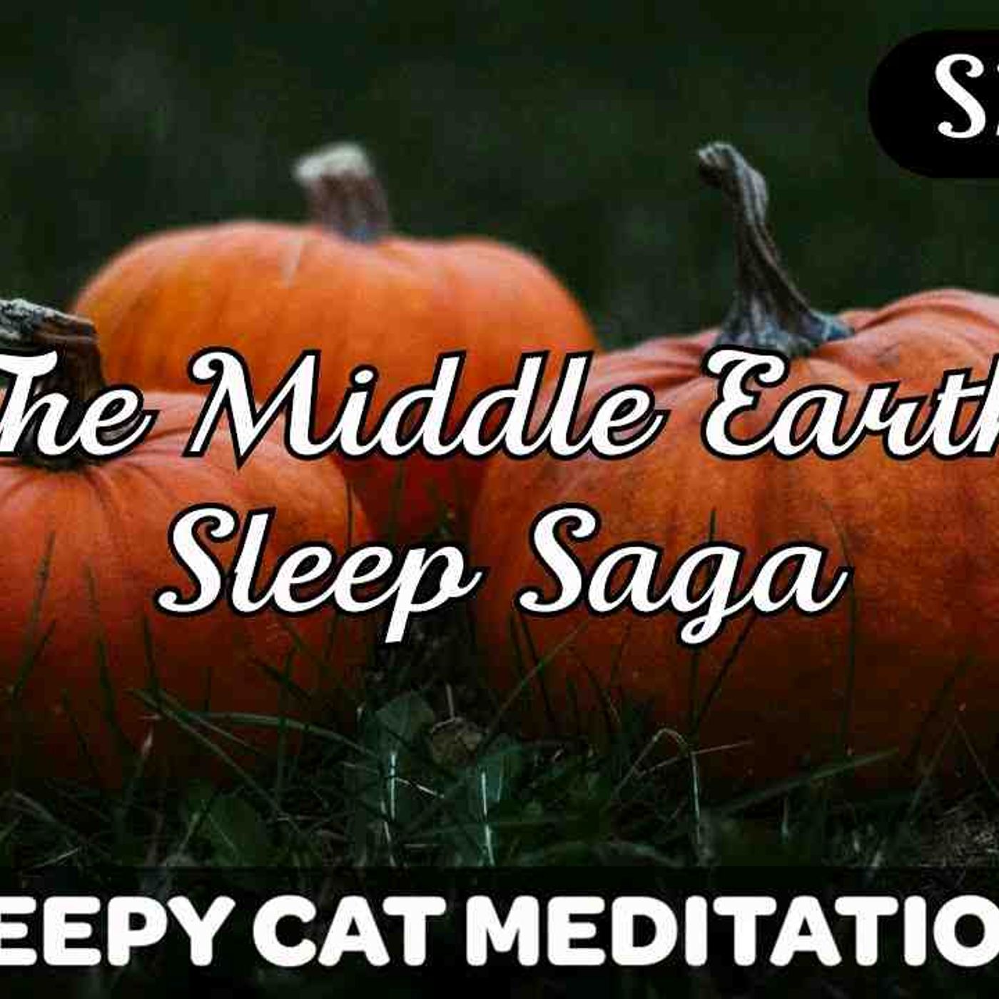 _Harvesting The Perfect Pumpkin_ - The Middle Earth Sleep Saga (Season 2 Episode 4)(MP3_160K) episode artwork