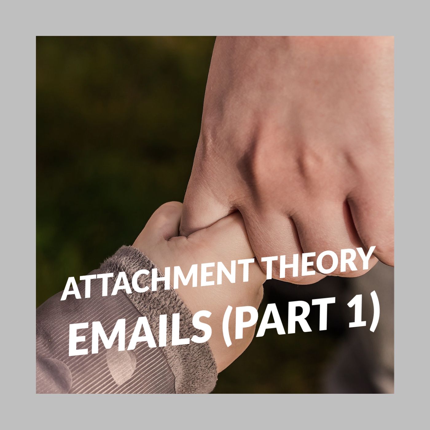 cover of episode Attachment Theory Emails (Part 1)